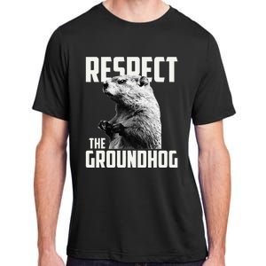 Respect The Groundhog Ground Hog Day Adult ChromaSoft Performance T-Shirt