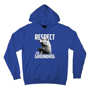 Respect The Groundhog Ground Hog Day Hoodie