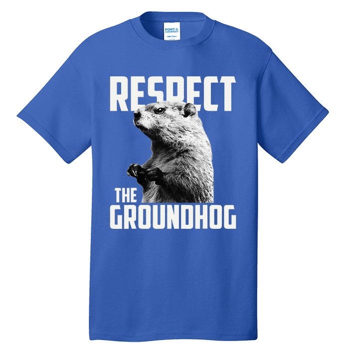 Respect The Groundhog Ground Hog Day Tall T-Shirt