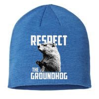 Respect The Groundhog Ground Hog Day Sustainable Beanie