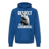 Respect The Groundhog Ground Hog Day Premium Hoodie