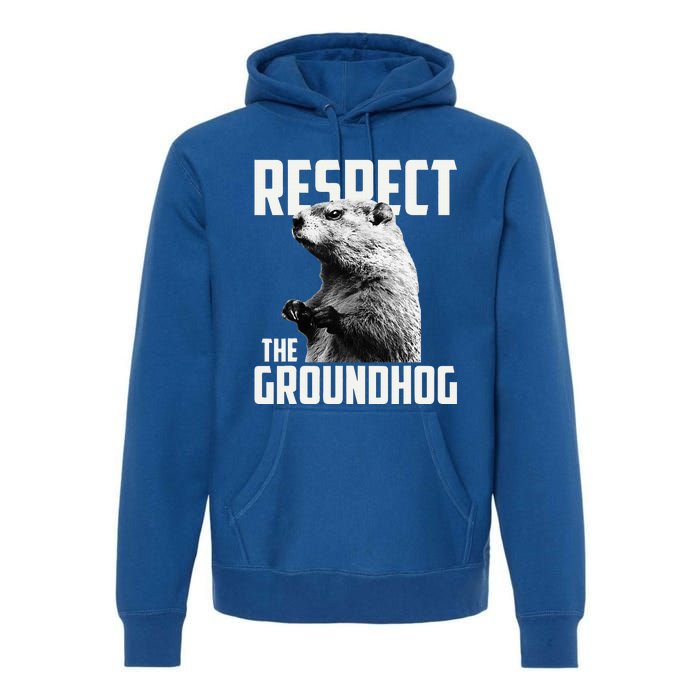 Respect The Groundhog Ground Hog Day Premium Hoodie