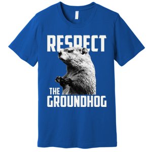 Respect The Groundhog Ground Hog Day Premium T-Shirt