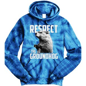 Respect The Groundhog Ground Hog Day Tie Dye Hoodie