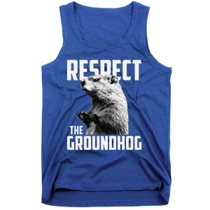 Respect The Groundhog Ground Hog Day Tank Top