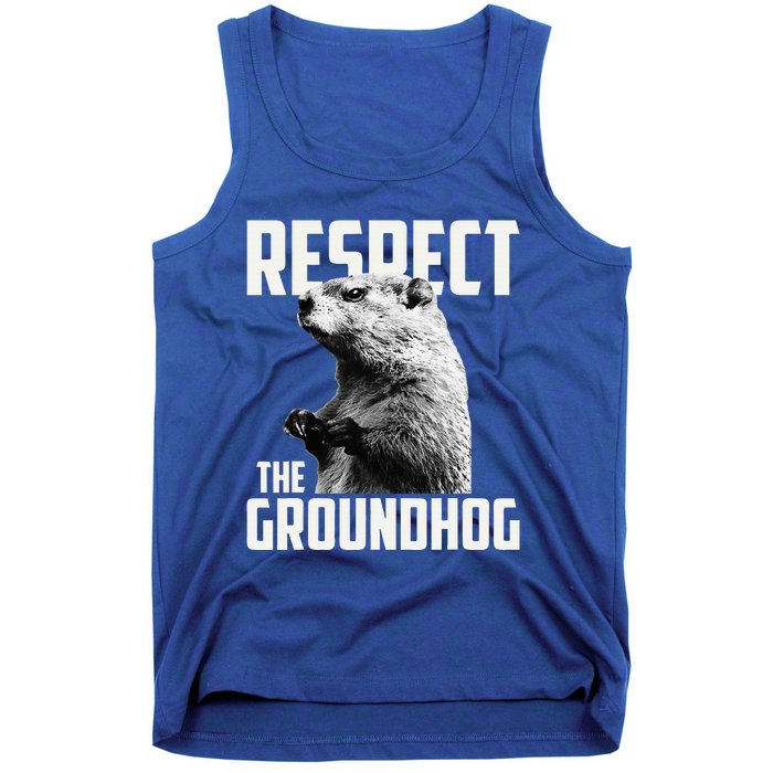 Respect The Groundhog Ground Hog Day Tank Top