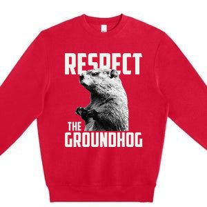 Respect The Groundhog Ground Hog Day Premium Crewneck Sweatshirt