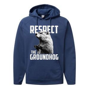 Respect The Groundhog Ground Hog Day Performance Fleece Hoodie