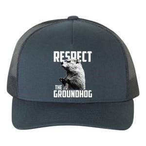 Respect The Groundhog Ground Hog Day Yupoong Adult 5-Panel Trucker Hat