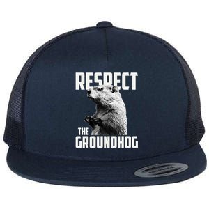 Respect The Groundhog Ground Hog Day Flat Bill Trucker Hat