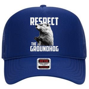 Respect The Groundhog Ground Hog Day High Crown Mesh Back Trucker Hat