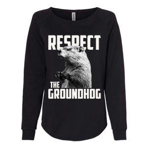 Respect The Groundhog Ground Hog Day Womens California Wash Sweatshirt