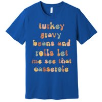 Retro Turkey Gravy Beans And Rolls Let Me See That Casserole Gift Premium T-Shirt