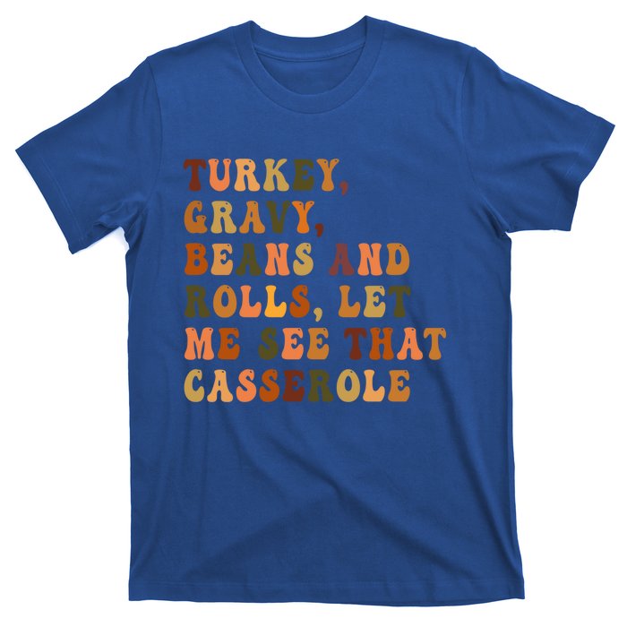 Retro Turkey Gravy Beans And Rolls Let Me See That Casserole Gift T-Shirt