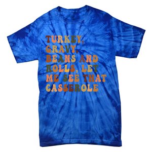 Retro Turkey Gravy Beans And Rolls Let Me See That Casserole Gift Tie-Dye T-Shirt