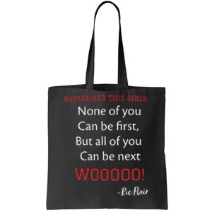 Remember This Girls None Of You Can Be First Ric Flair Tote Bag