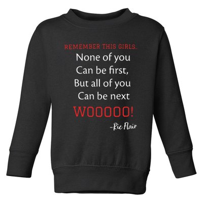 Remember This Girls None Of You Can Be First Ric Flair Toddler Sweatshirt