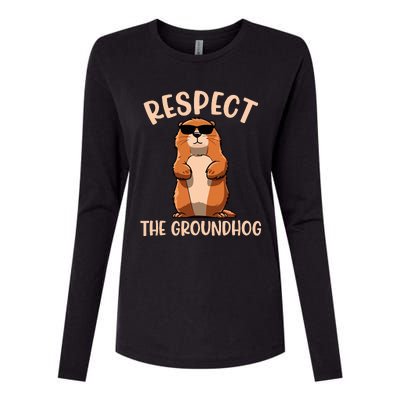 Respect The Groundhog Funny Woodchuck Groundhog Day Womens Cotton Relaxed Long Sleeve T-Shirt