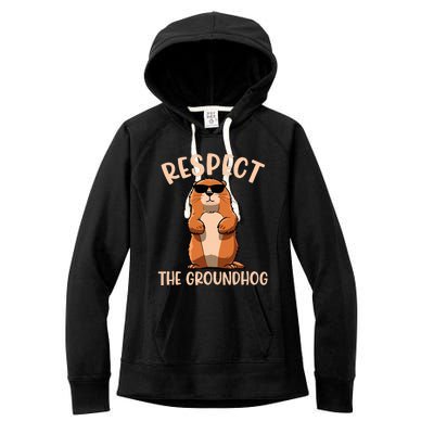 Respect The Groundhog Funny Woodchuck Groundhog Day Women's Fleece Hoodie