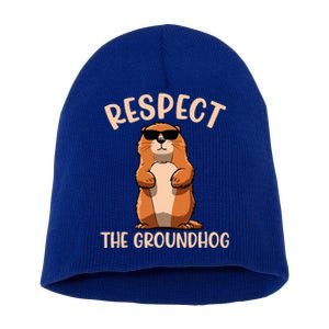 Respect The Groundhog Funny Woodchuck Groundhog Day Short Acrylic Beanie