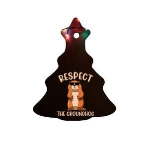 Respect The Groundhog Funny Woodchuck Groundhog Day Ceramic Tree Ornament