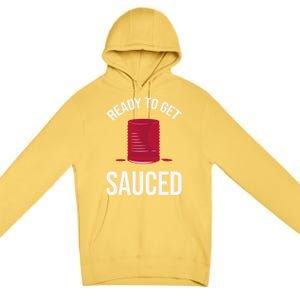 Ready To Get Sauced Funny Cranberry Sauce Thanksgiving Food Gift Premium Pullover Hoodie