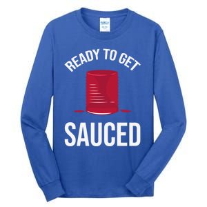 Ready To Get Sauced Funny Cranberry Sauce Thanksgiving Food Gift Tall Long Sleeve T-Shirt