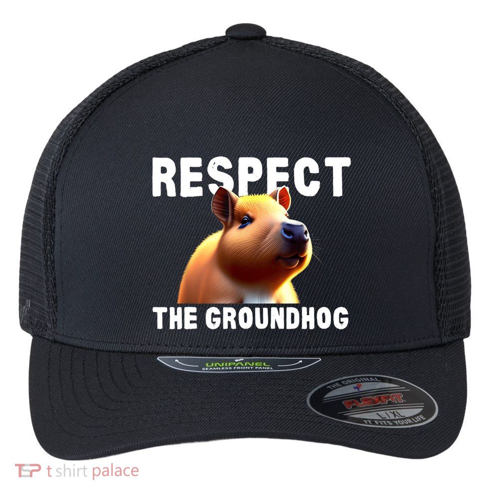Respect The Groundhog GroundHog Day Flexfit Unipanel Trucker Cap