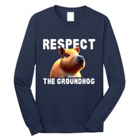 Respect The Groundhog GroundHog Day Long Sleeve Shirt