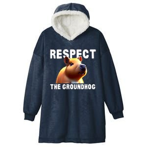 Respect The Groundhog GroundHog Day Hooded Wearable Blanket