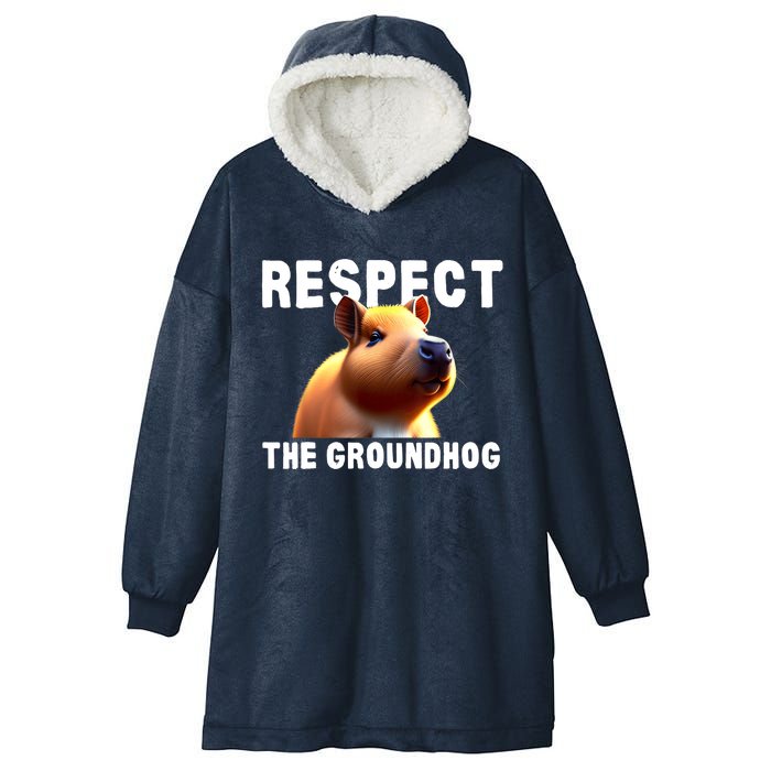 Respect The Groundhog GroundHog Day Hooded Wearable Blanket