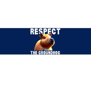 Respect The Groundhog GroundHog Day Bumper Sticker