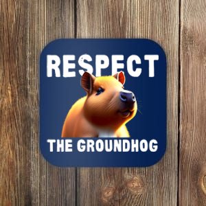 Respect The Groundhog GroundHog Day Coaster