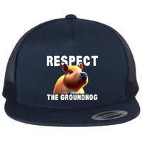 Respect The Groundhog GroundHog Day Flat Bill Trucker Hat
