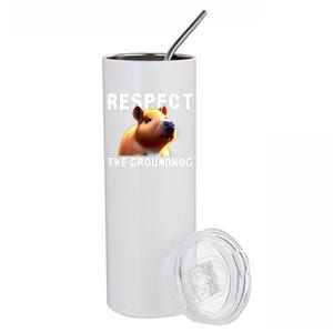 Respect The Groundhog GroundHog Day Stainless Steel Tumbler