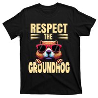 Respect The Groundhog Happy Groundhog Day T-Shirt