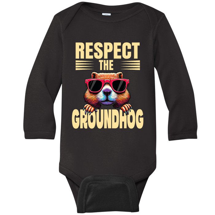 Respect The Groundhog Happy Groundhog Day Baby Long Sleeve Bodysuit