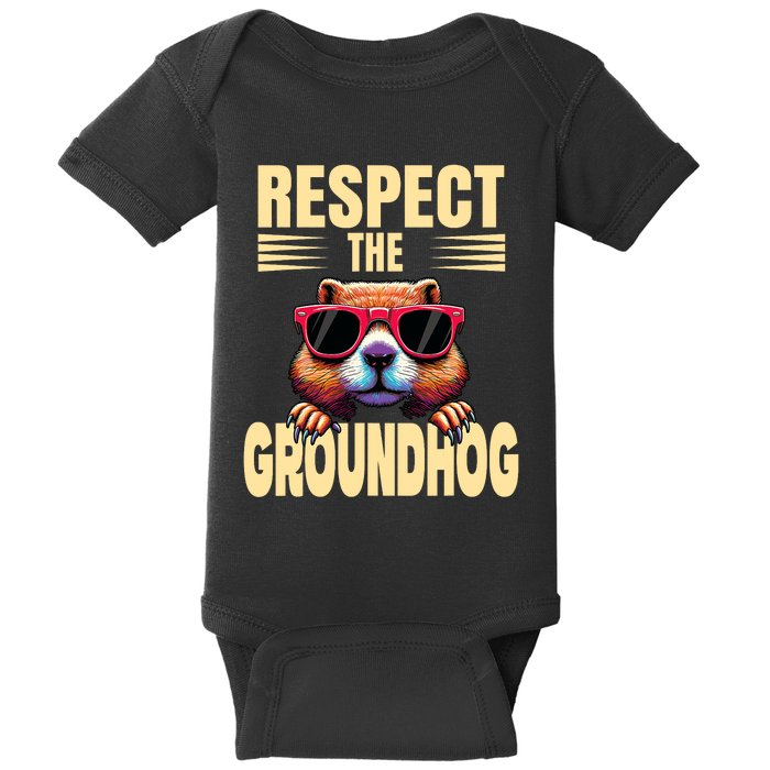 Respect The Groundhog Happy Groundhog Day Baby Bodysuit