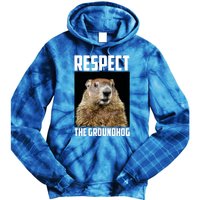 Respect The Groundhog Woodchuck Photo Ground Hog Day Tie Dye Hoodie