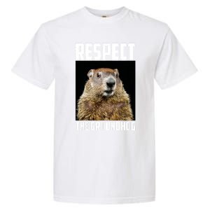 Respect The Groundhog Woodchuck Photo Ground Hog Day Garment-Dyed Heavyweight T-Shirt