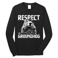 Respect The Groundhog Funny Woodchuck Long Sleeve Shirt