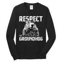 Respect The Groundhog Funny Woodchuck Tall Long Sleeve T-Shirt