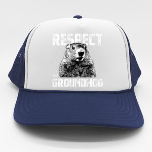 Respect The Groundhog Funny Woodchuck Trucker Hat