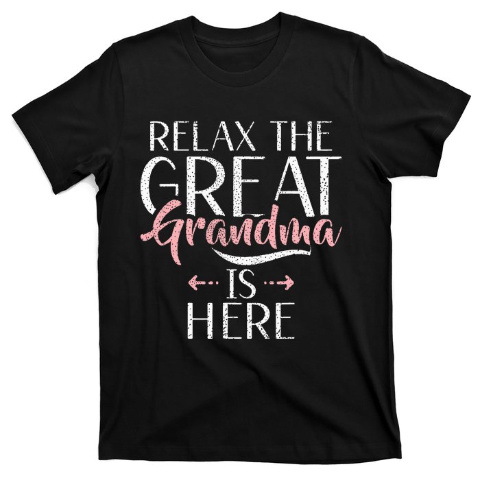 Relax The Great Grandma Is Here Great Grandma T-Shirt