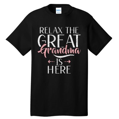 Relax The Great Grandma Is Here Great Grandma Tall T-Shirt