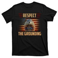 Respect The Grounding, Groundhog Day T-Shirt