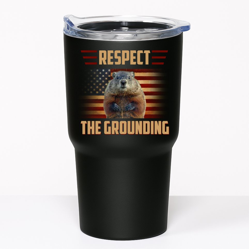 Respect The Grounding, Groundhog Day Tumbler