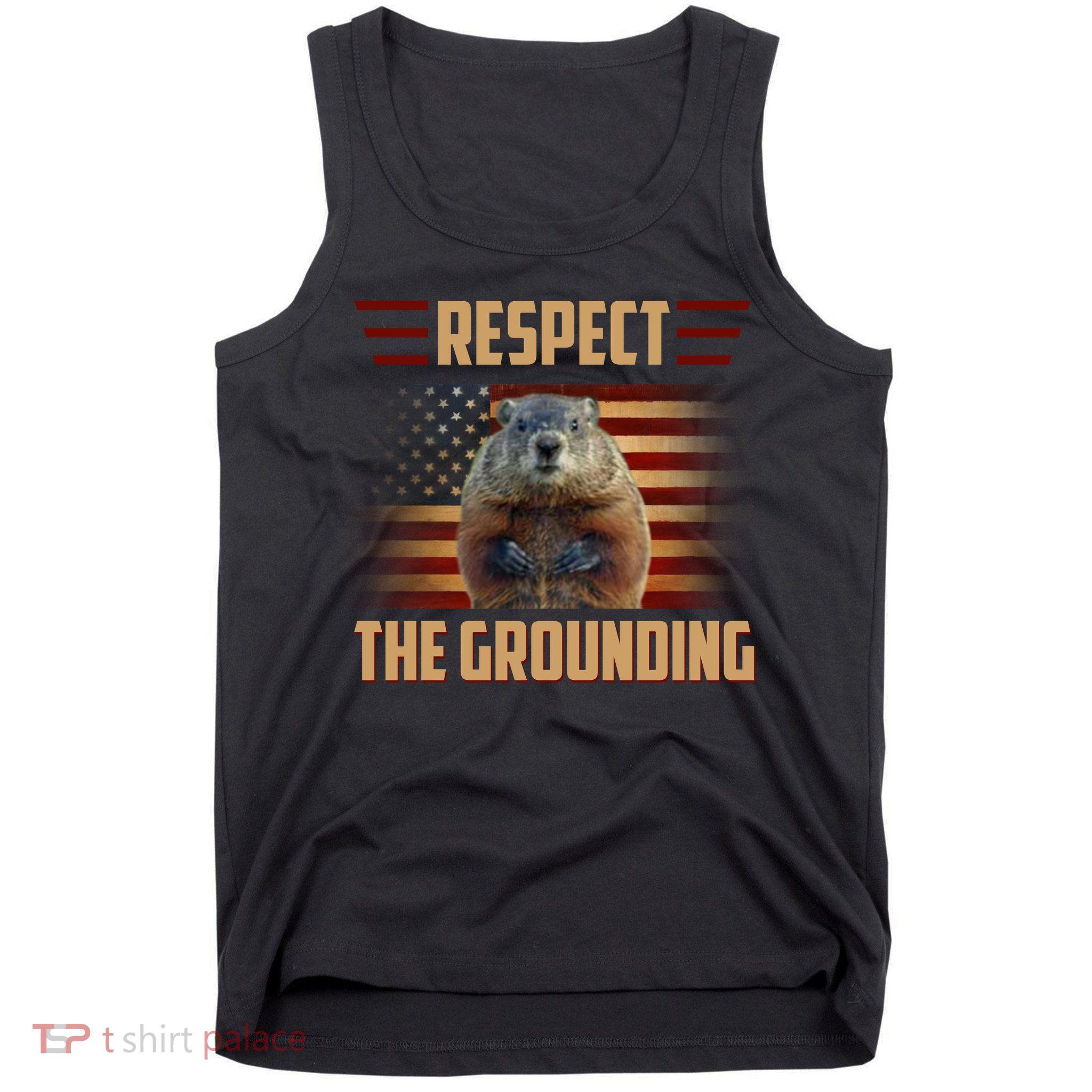Respect The Grounding, Groundhog Day Tank Top