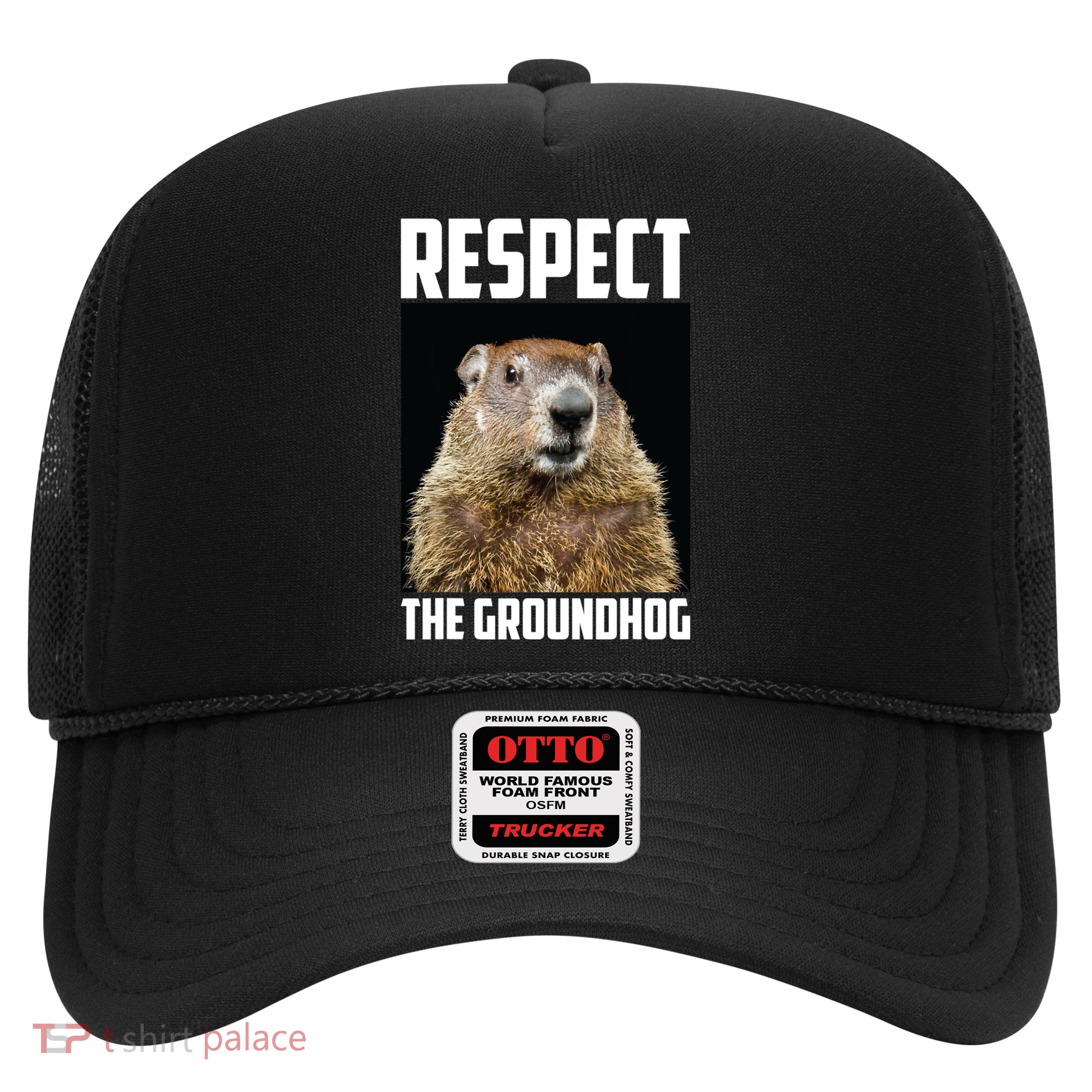 Respect The Groundhog Day Funny Rodent Gift Trucker Hat