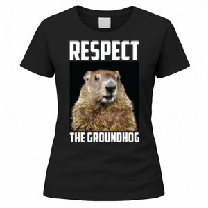 Respect The Groundhog Day Funny Rodent Gift Women's T-Shirt